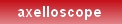 axelloscope